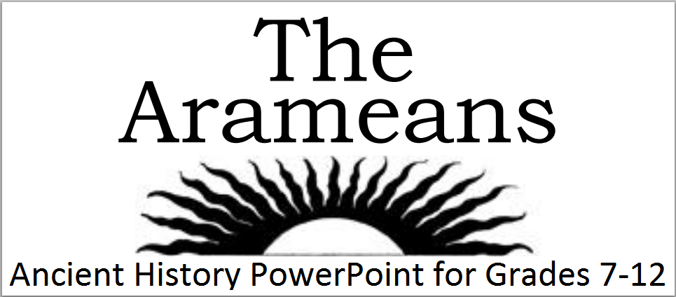 The Ancient Arameans - PowerPoint presentation with guided student notes.