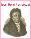 Jean Henri Pestalozzi
(1746-1827)