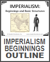 Imperialism: Beginnings and Basic Structures Outline