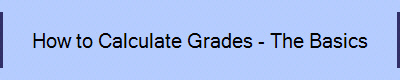 How to Calculate Grades - The Basics