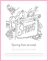 Spring Has Arrived Coloring Page with Handwriting and Spelling Practice