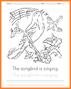 "The songbird is singing." 