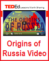 "Origins of Russia" Ted-Ed Video Lesson