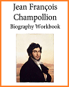Jean Francois Champollion Biography Workbook