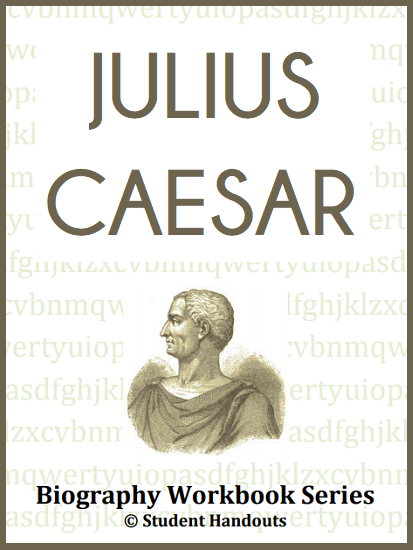 Julius Caesar Biography Workbook - Free to print (PDF file) for high school World History students. Thirteen pages in length, with questions, activities, and illustrations. 