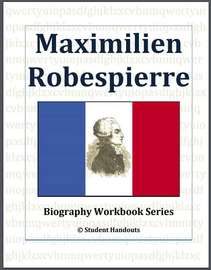 Maximilien Robespierre Biography Workbook - Free to print (PDF file) for high school World History or European History students. 