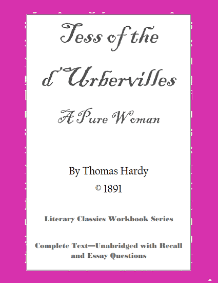 Tess of the d'Urbervilles by Thomas Hardy - Workbook featuring the unabridged text of this classic English novel, along with questions and activities. Free to print (PDF file).