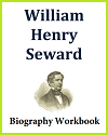 William Henry Seward Biography Workbook