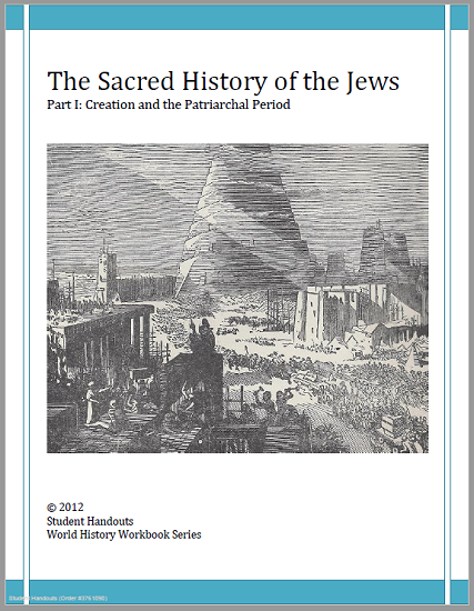 Sacred History of the Jews: Part I, Creation and the Patriarchal Period - History Workbook - Free to print (PDF file) for high school World History students.