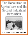 Agricultural Revolution and Second Industrial Revolution History Workbook