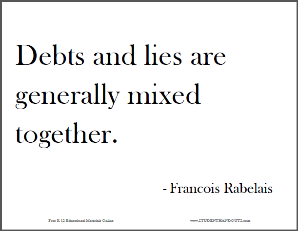 Debts and lies are generally mixed together. - Francois Rabelais