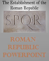 Establishment of the Roman Republic PowerPoint with Guided Student Notes