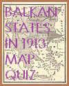 Balkan States in 1913 Interactive Map Quiz with 5 Multiple-Choice Questions