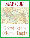Map Quiz on the Growth of the Turkish Ottoman Empire, 1355-1683