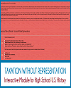 Taxation Without Representation Interactive Module for U.S. History