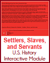 Settlers, Slaves, and Servants Interactive Module