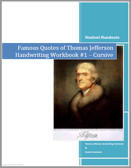 Thomas Jefferson Quotes Copywork Workbooks - Print manuscript or cursive script. Free to print (PDF files).
