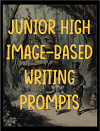 Junior High Image-Based Creative Writing Prompts
